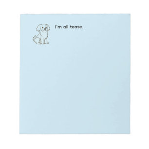 I'm All Tease Maltese notepad