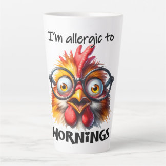 I'm alleraic to Mornings! Latte Mug
