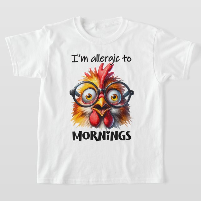 I'm alleraic to Mornings! T-Shirt (Laydown)