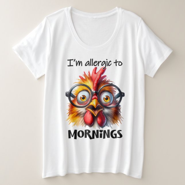 I'm allergic to Mornings! Plus Size T-Shirt (Design Front)