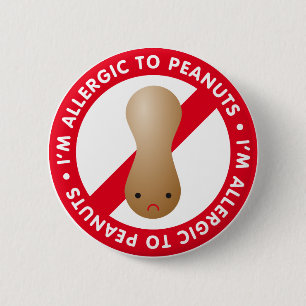 I'm allergic to peanuts! Peanut allergy 6 Cm Round Badge