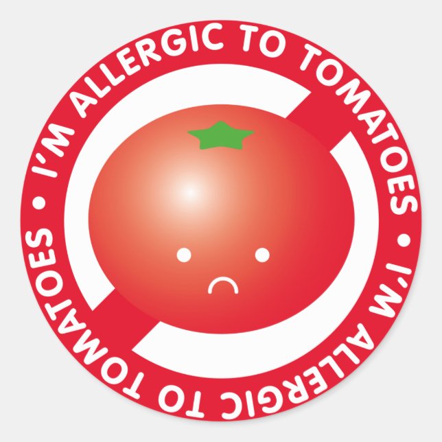 I'm allergic to tomatoes! Tomato allergy Classic Round Sticker (Front)