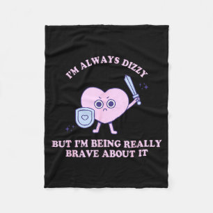 I'm Always Dizzy But I'm Being Really Brave About Fleece Blanket