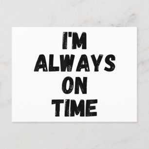 I'm Always On Time Funny White Lie Party Holiday Postcard