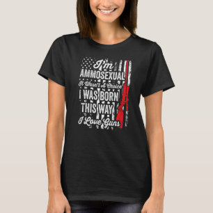 Im Ammosexual Gun Gun Dad Gunsmith T-Shirt