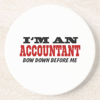 I'm An Accountant Bow Down Before Me Coaster