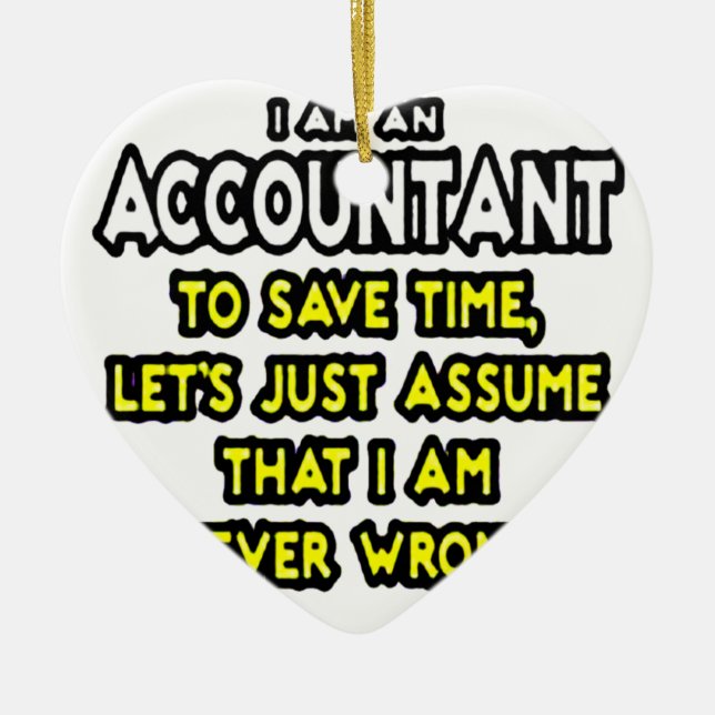 I'M AN ACCOUNTANT, TO SAVE TIME, LET'S ASSUME... CERAMIC TREE DECORATION (Front)