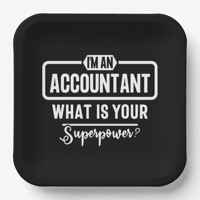 I'm an Accountant what's you superpower? Paper Plate (Front)