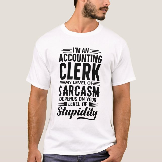 I'm An Accounting Clerk T-Shirt (Front)