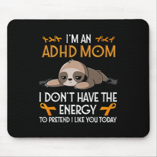 I'm An Adhd Mum Awareness Orange Ribbon Sloth Adhd Mouse Pad