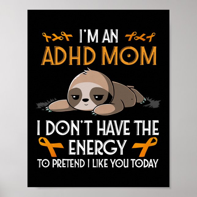 I'm An Adhd Mum Awareness Orange Ribbon Sloth Adhd Poster (Front)