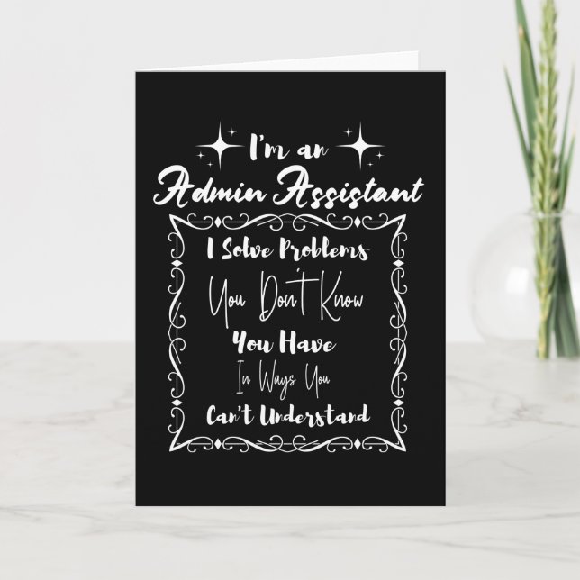 Im an Admin Assistant. Admin Professionals Day Card (Front)
