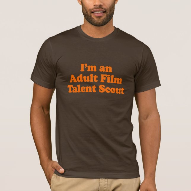 I'm an Adult Film Talent Scout Costume T-Shirt (Front)