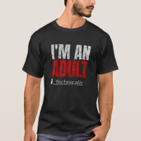 I'm An Adult Technically Funny 18th Birthday 18 ye