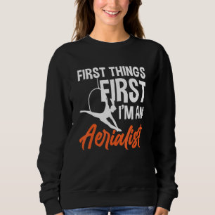 Im An Aerialist Wraps Silks Hoop Artist Trapeze Ci Sweatshirt