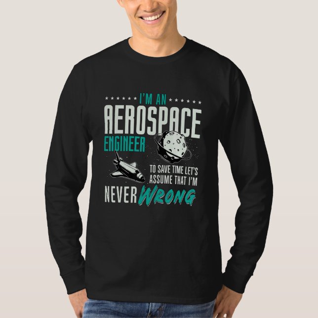 I'm An Aerospace Enginee Space Engineering Rocket  T-Shirt (Front)