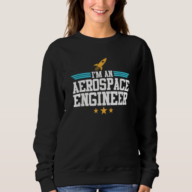 I'm An Aerospace Engineer Rocket Engineering Graph Sweatshirt (Front)