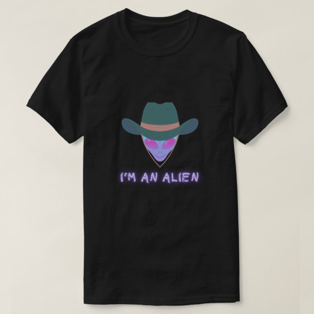 "I'M AN ALIEN" Tshirt - Cowboy (Design Front)