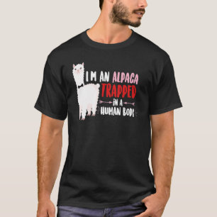 I'm An Alpaca Trapped in a Human Body   Alpaca   T-Shirt