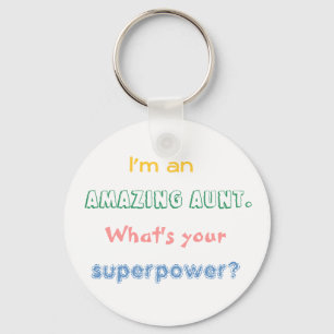 I'm an amazing aunt. What's your superpower? Key Ring