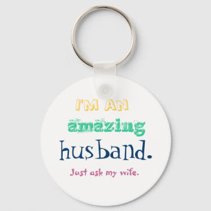 I'm an amazing husband. Just ask my wife. Key Ring