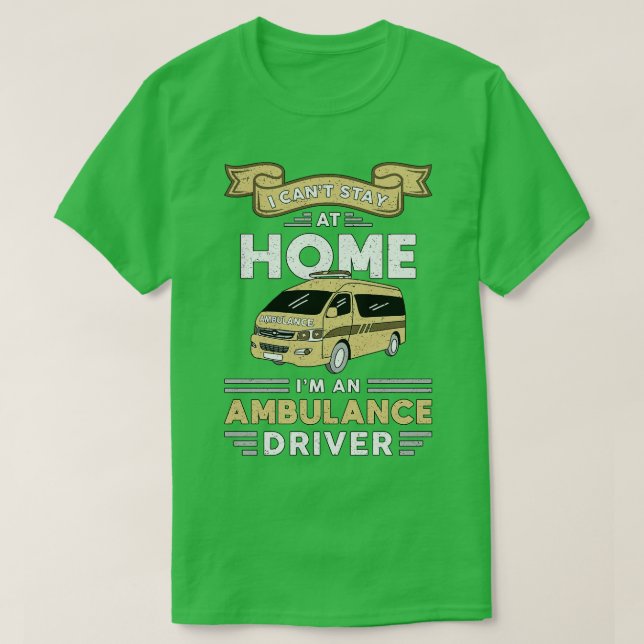 Im An Ambulance Driver Paramedic Emergency Emt  T-Shirt (Design Front)