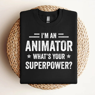 I'm An Animator What's Your Superpower Funny Anima T-Shirt