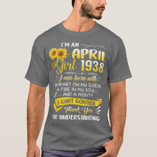 Im An April Girl 1938 Sunflower 84th Birthday T-Shirt