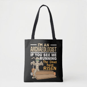 I'm an Archaeologist If You See Me Running Tote Bag