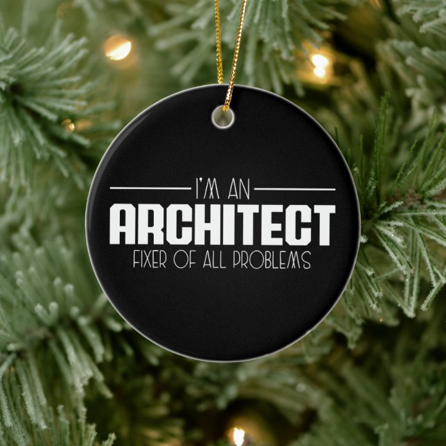 I'm An Architect Fixer Of All Problems Student Ceramic Tree Decoration (Tree)