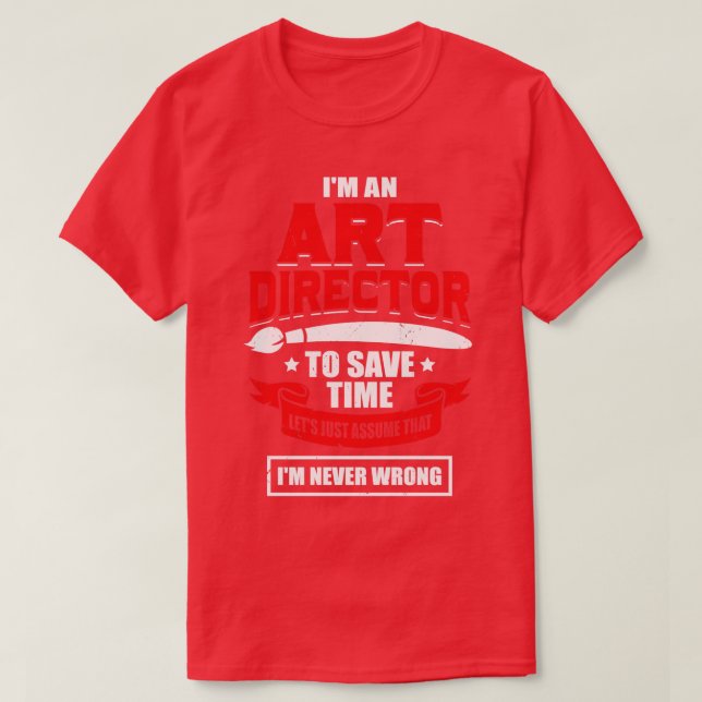 Im An Art Director  T-Shirt (Design Front)
