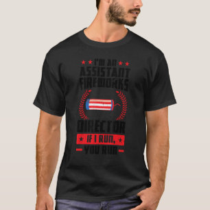I'm An Assisatant Fireworks Director Firework Usa T-Shirt