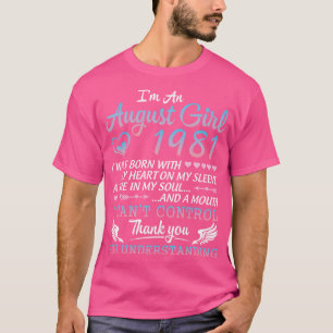 Im An August Girl 1981 Happy Birthday 39 Years Old T-Shirt