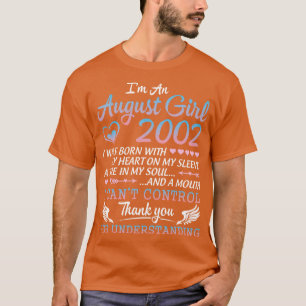 Im An August Girl 2002 Happy Birthday 18 Years Old T-Shirt