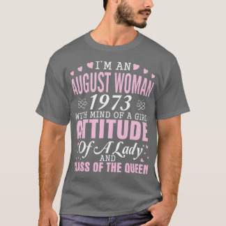 Im An August Woman 1973 With Mind Of A Girl Attitu T-Shirt