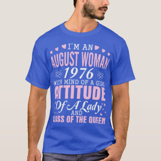 Im An August Woman 1976 With Mind Of A Girl Attitu T-Shirt