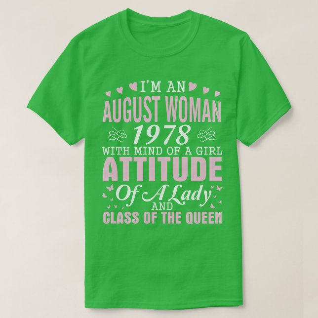 Im An August Woman 1978 With Mind Of A Girl Attitu T-Shirt (Design Front)