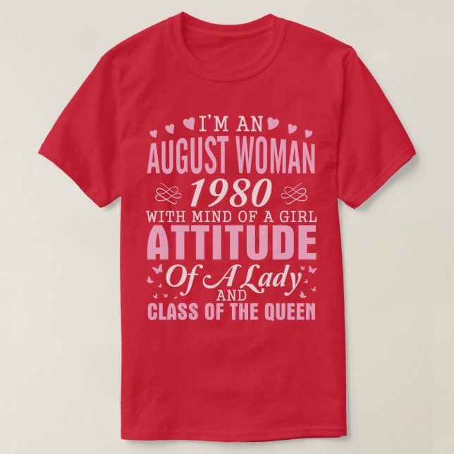 Im An August Woman 1980 With Mind Of A Girl Attitu T-Shirt (Design Front)