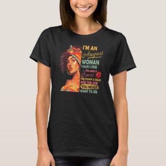 Im An August Woman I Have 3 Sides August Birthday T-Shirt