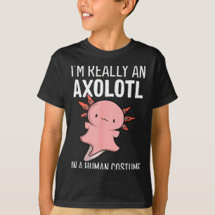 Im An Axolotl In A Human Costume Halloween Funny T-Shirt