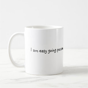 I'm an easy going person coffee mug