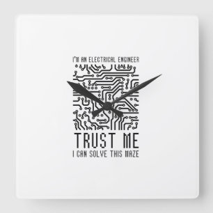 I'M AN ELECTRICAL ENGINEER SQUARE WALL CLOCK
