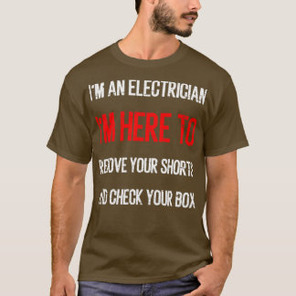 Im An Electrician Funny Electrician Electrical Wor T-Shirt
