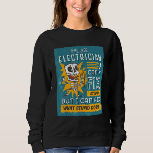 Im An Electrician I Cant Fix Stupid Wire Repair El Sweatshirt