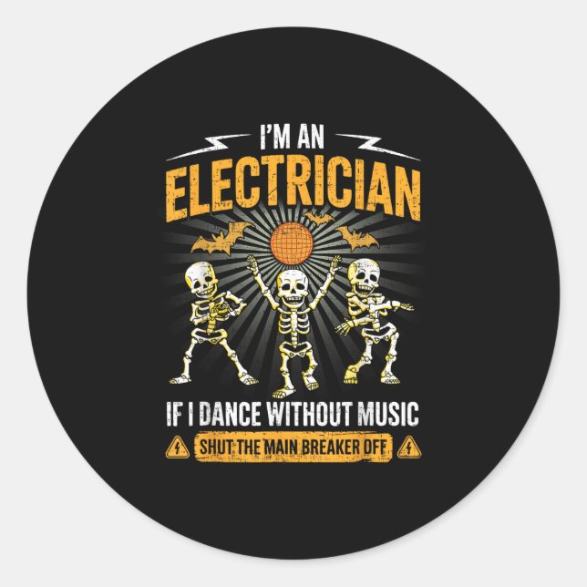 Im An Electrician - Skeleton Halloween Costume Fun Classic Round Sticker (Front)