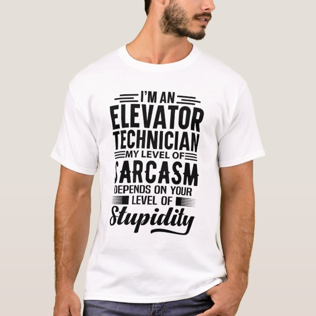 I'm An Elevator Technician T-Shirt (Front)