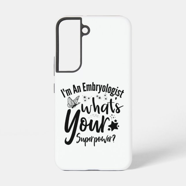 I'm An Embryologist What's Your Superpower? Samsung Galaxy S22 Case (Back)