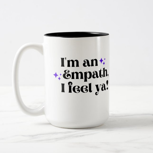 I'm an Empath, I Feel Ya Coffee Mug (Left)