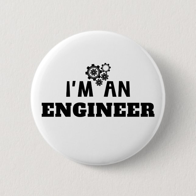 I'M AN ENGINEER -  6 CM ROUND BADGE (Front)