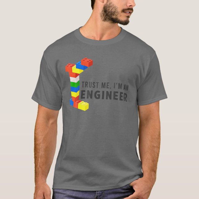 I'm An Engineer Building Blocks Toys Builder Const T-Shirt (Front)